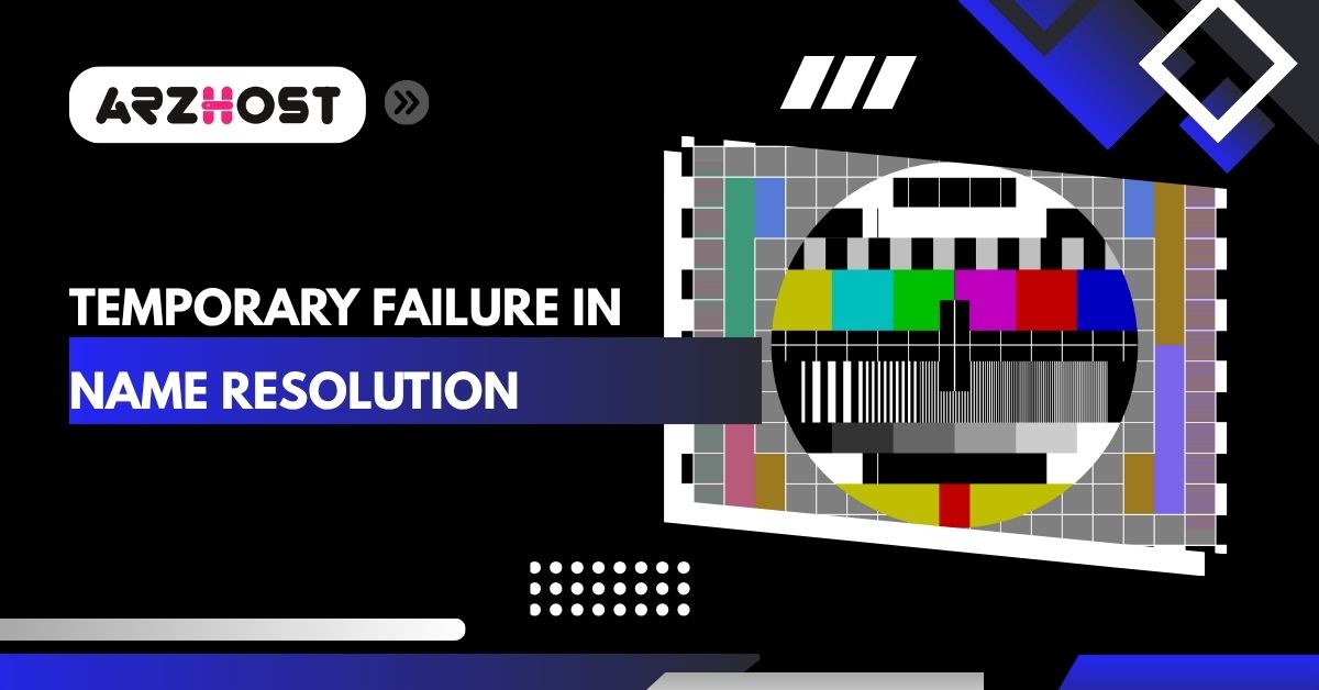 temporary failure in name resolution