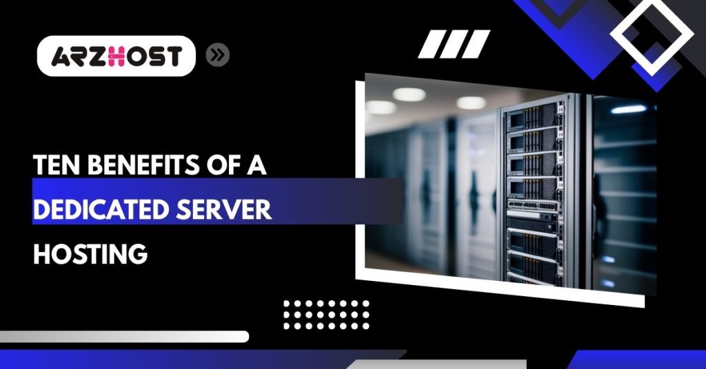ten benefits of a dedicated server hosting