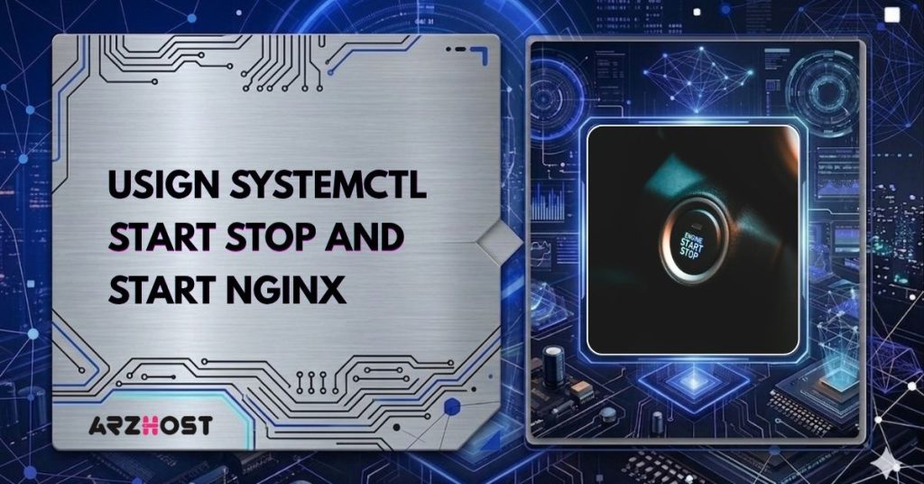 using systemctl start stop and start nginx