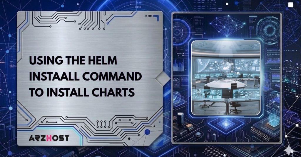using the helm install command to install charts