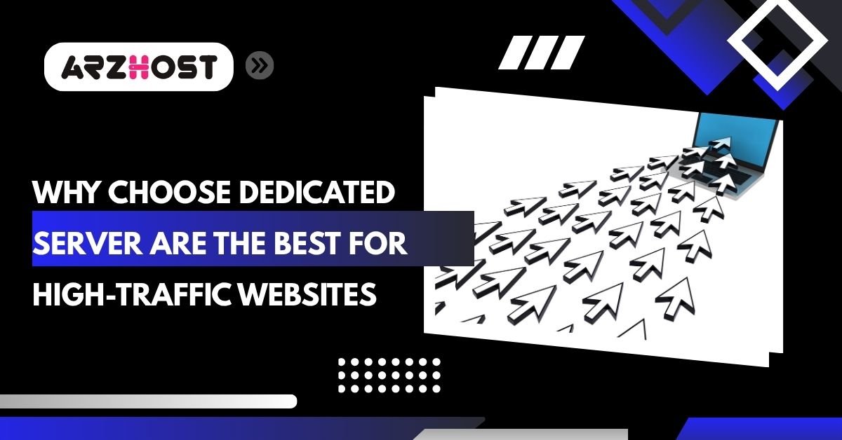 why choose dedicated server are the best for high traffic websites