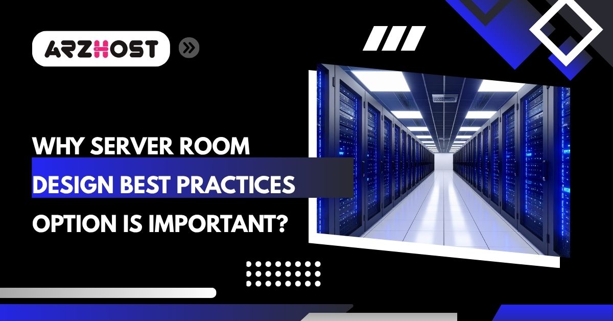 why server room design best practices option in important