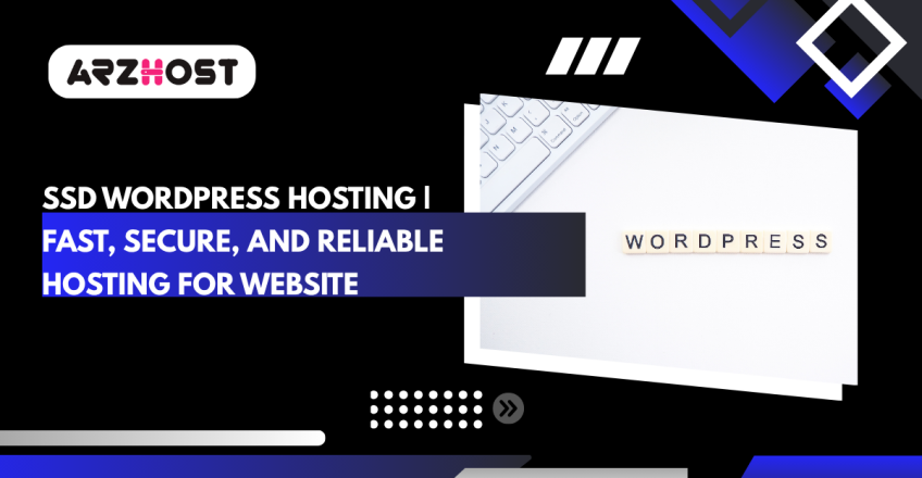SSD WordPress Hosting | Fast, Secure, and Reliable Hosting for Website