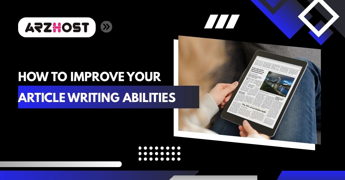 how to improve your article writing abilities