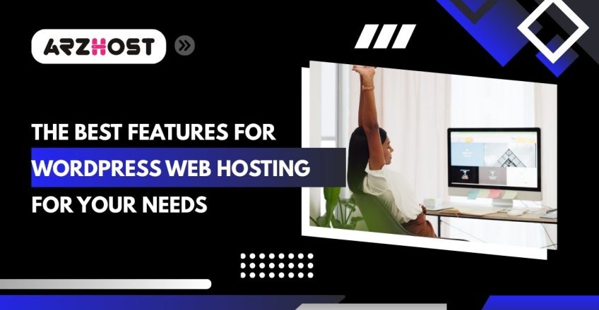 the best features for wordpress web hosting for your needs