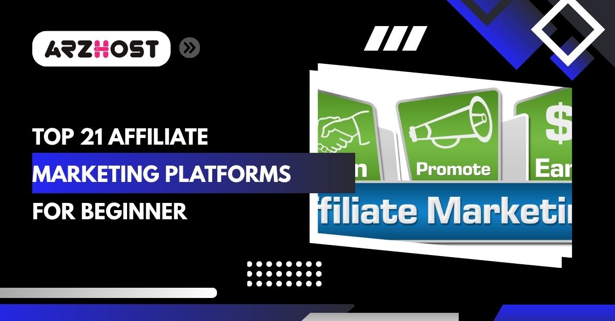 top 21 affiliate marketing platforms for beginner