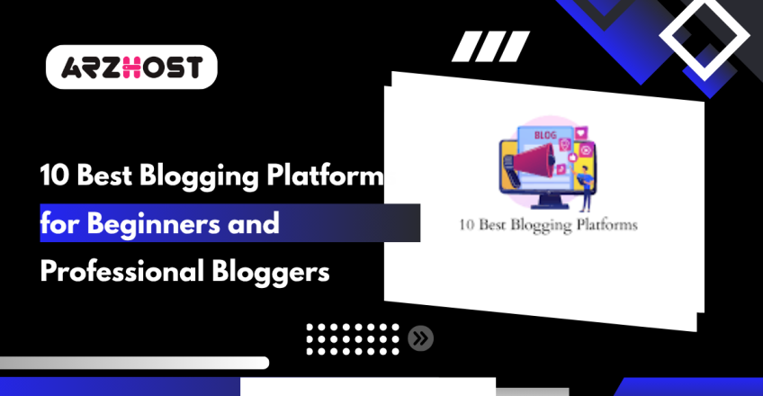 10 Best Blogging Platforms for Beginners and Professional Bloggers