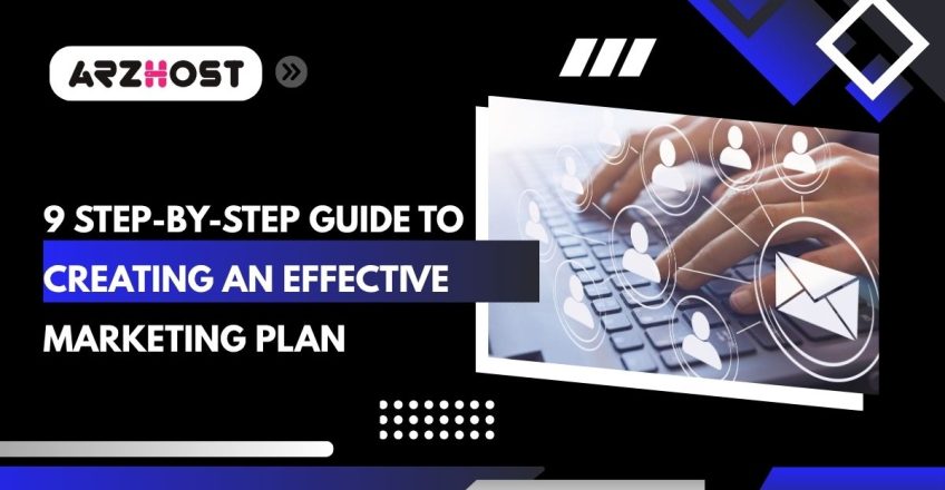 9 step by step guide to creating an effective marketing plan