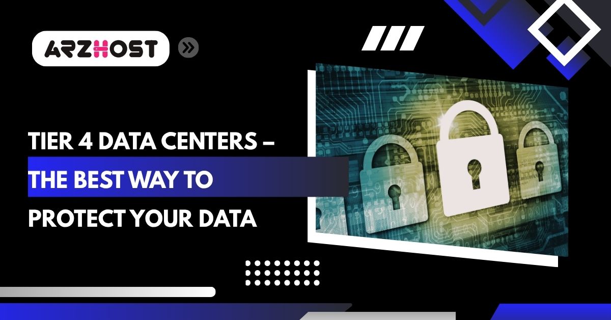 tier 4 data centers the best way to protect your data