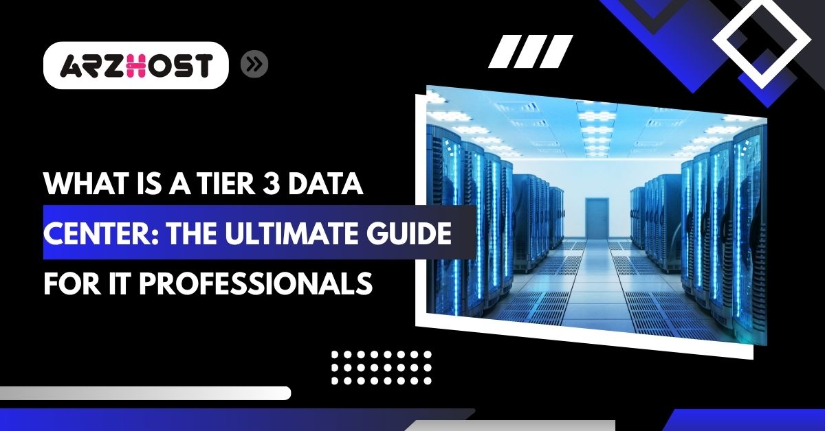 what is a tier 3 data center the ultimate guide for it professionals