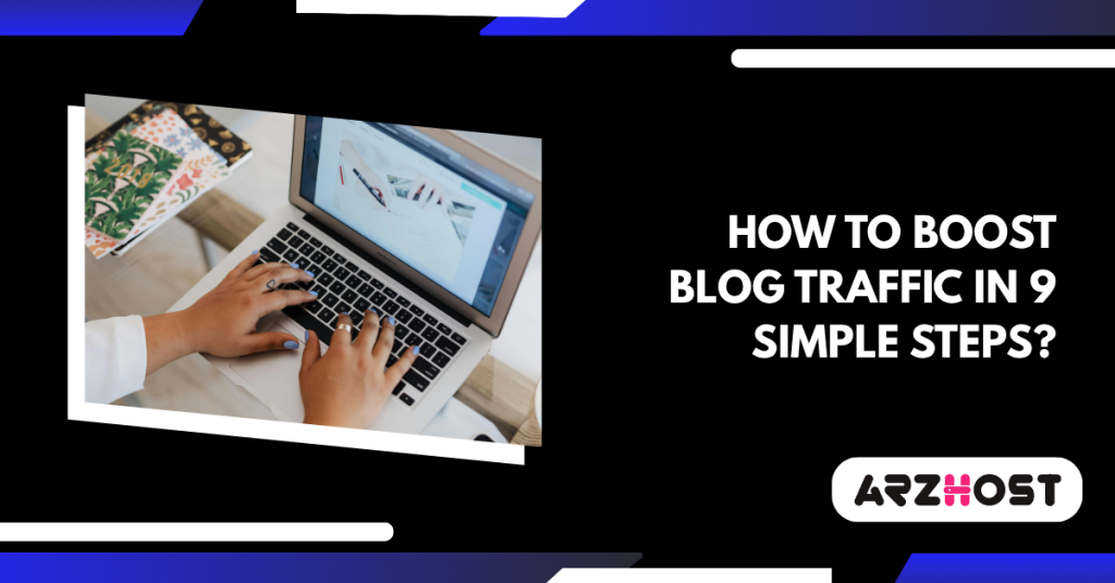 How to Boost Blog Traffic in 9 Simple Steps