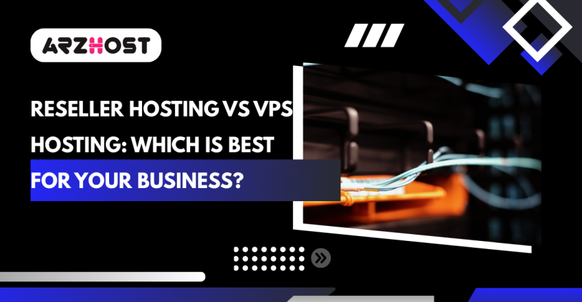 Reseller Hosting vs VPS Hosting: Which is Best for Your Business?