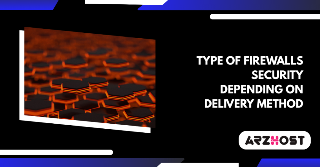 Type of Firewalls Security Depending on Delivery Method