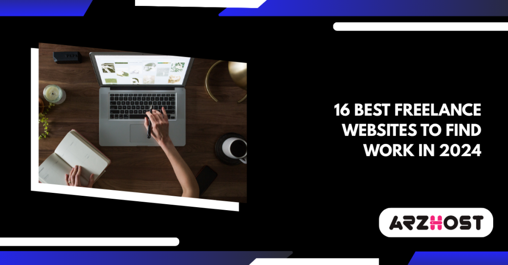 16 Best Freelance Websites to Find Work in 2024