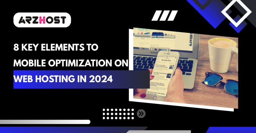 8 Key Elements to Mobile Optimization on Web Hosting in 2024