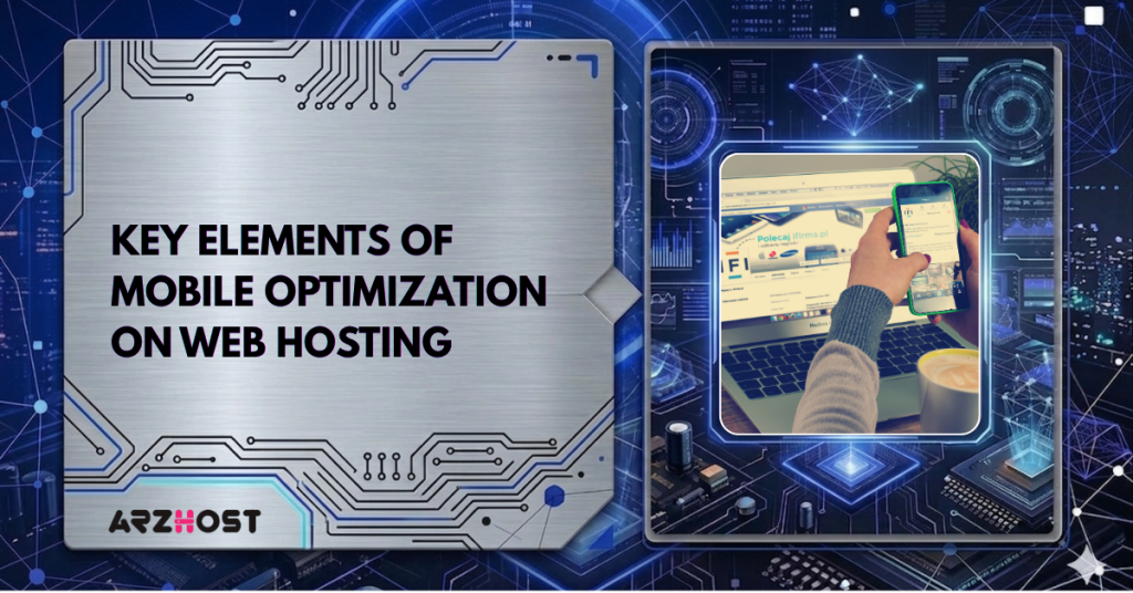 Key Elements of Mobile Optimization on Web Hosting