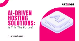 AI-Driven Hosting Solutions: Is This The Future? AI Driven Hosting Solutions Is This The Future