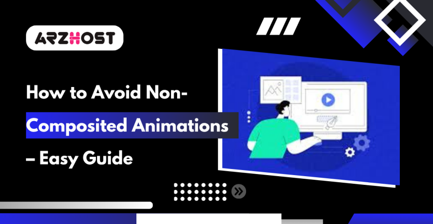 How to Avoid Non-Composited Animations – Easy Guide