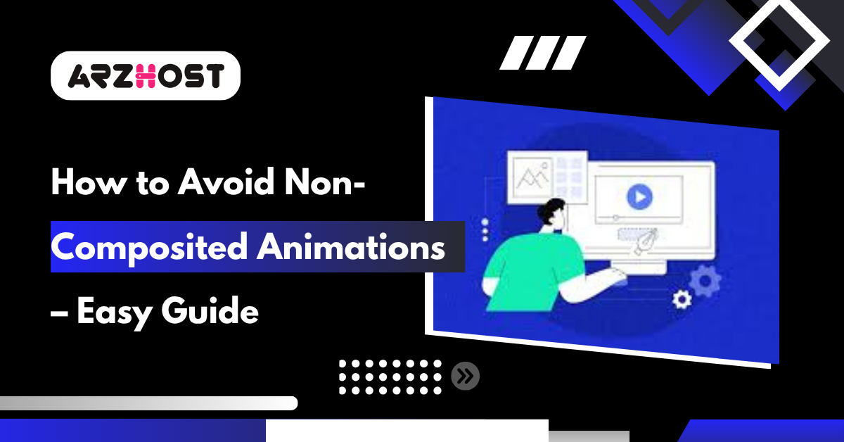 How to Avoid Non-Composited Animations – Easy Guide