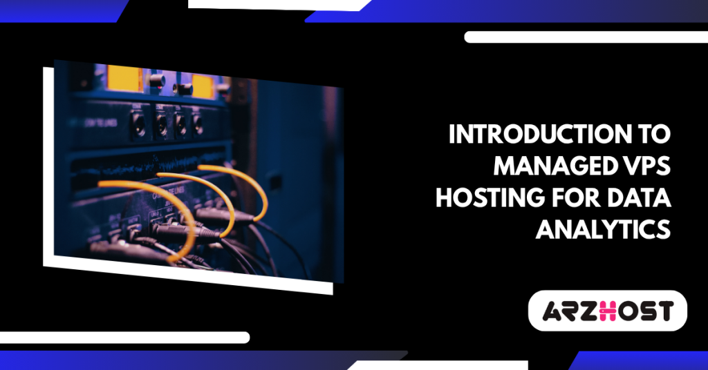 Introduction to Managed VPS Hosting for Data Analytics