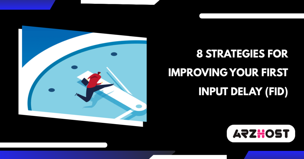 8 Strategies for Improving Your First Input Delay (FID)