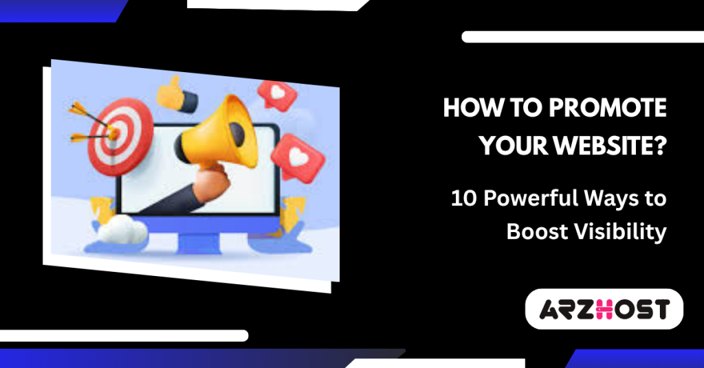 How To Promote Your Website 10 Powerful Ways to Boost Visibility