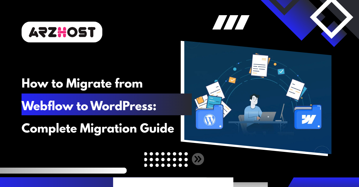 How to Migrate from Webflow to WordPress Complete Migration Guide