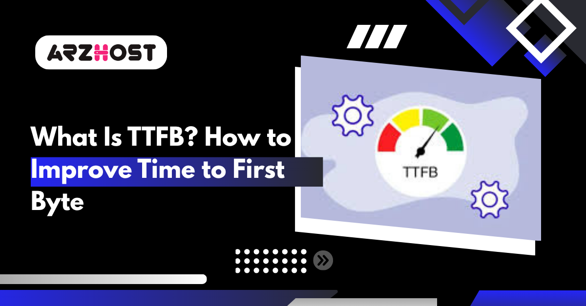 What Is TTFB How to Improve Time to First Byte