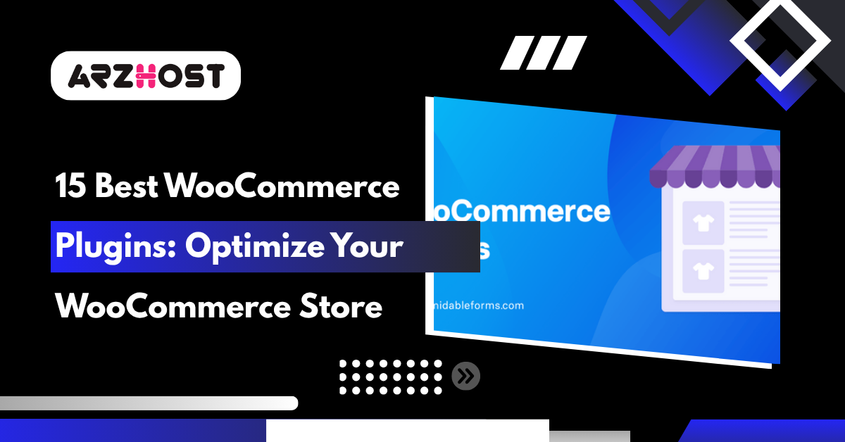 15 Best WooCommerce Plugins Optimize Your WooCommerce Store