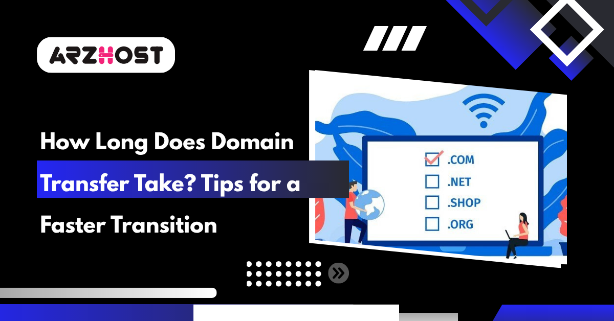 How Long Does Domain Transfer Take Tips for a Faster Transition