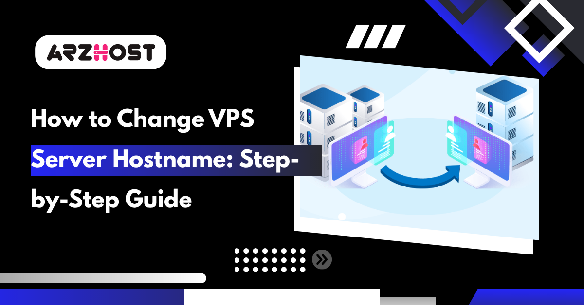 How to Change VPS Server Hostname Step-by-Step Guide