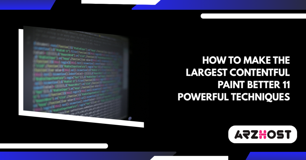 How to Make the Largest Contentful Paint Better 11 Powerful Techniques