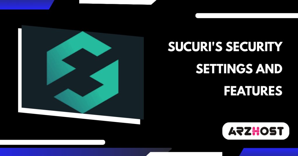 Sucuri's Security Settings and Features