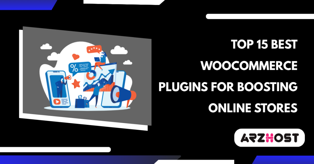 Top 15 Best WooCommerce Plugins for Boosting Online Stores