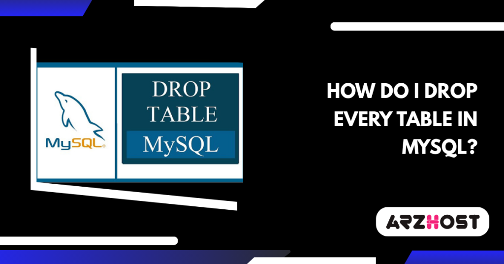 How Do I DROP Every Table in MySQL