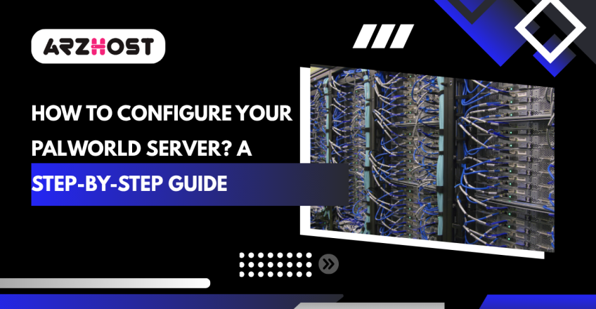 How to Configure Your Palworld Server? A Step-by-Step Guide