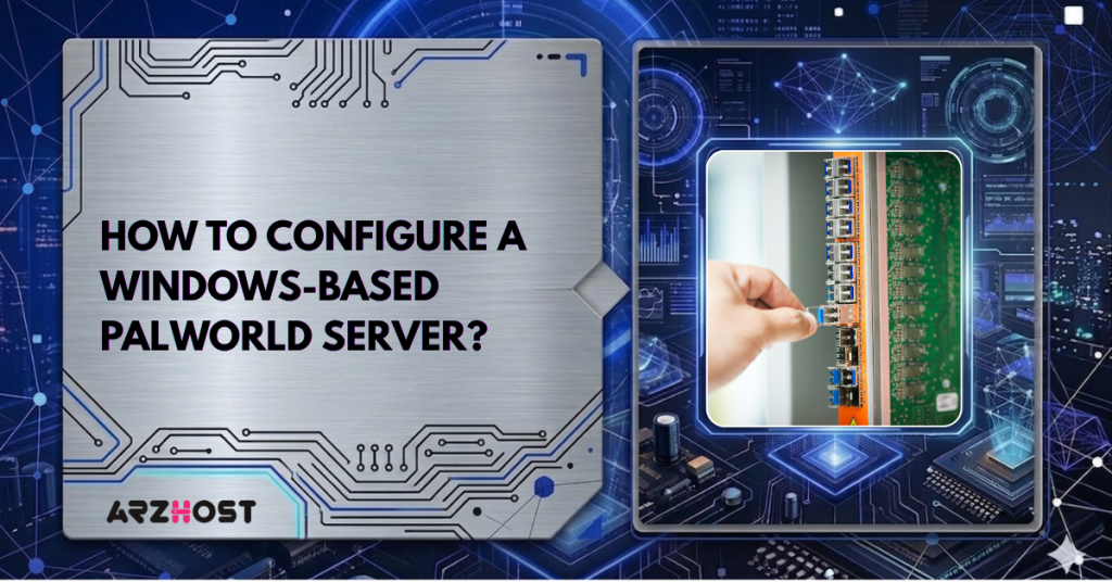 How to Configure a Windows-Based Palworld Server?