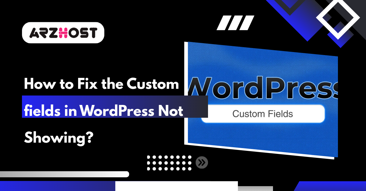 How to Fix the Custom fields in WordPress Not Showing