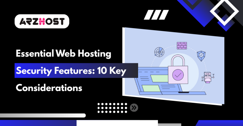 Essential Web Hosting Security Features 10 Key Considerations