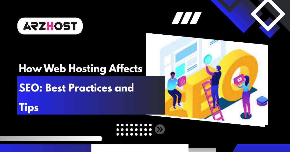 How Web Hosting Affects SEO Best Practices and Tips