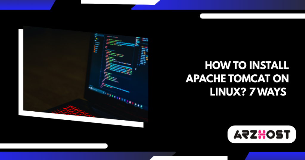 How to Install Apache Tomcat on Linux? 7 Ways 