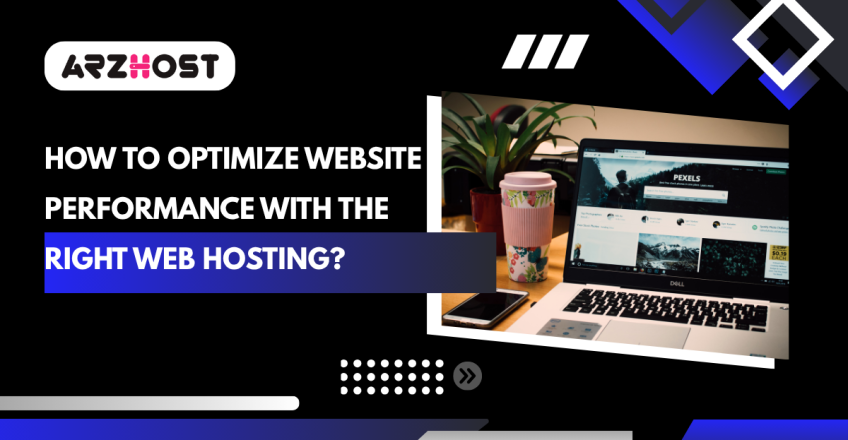 How to Optimize Website Performance with the Right Web Hosting?