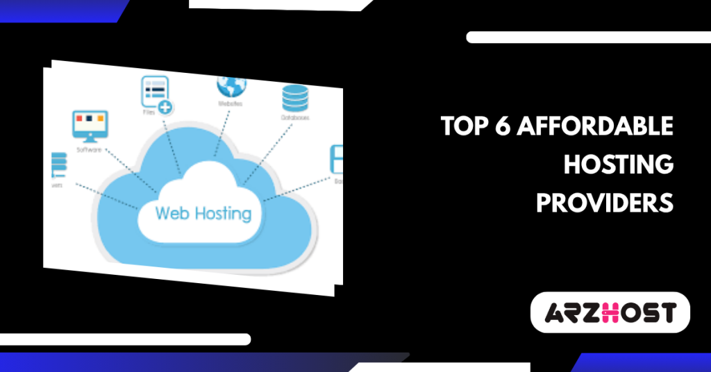 Top 6 Affordable Hosting Providers