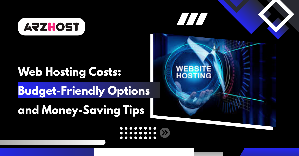 Web Hosting Costs Budget-Friendly Options and Money-Saving Tips