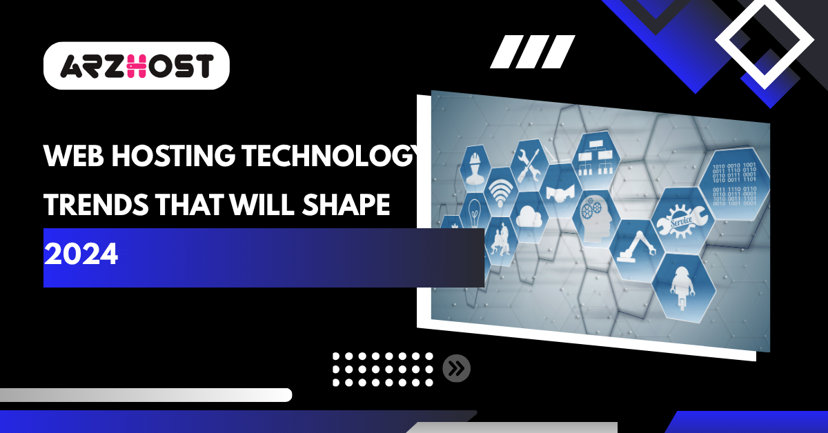 Web Hosting Technology Trends That Will Shape 2024