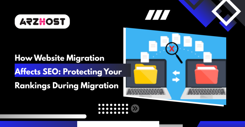 How Website Migration Affects SEO Protecting Your Rankings During Migration