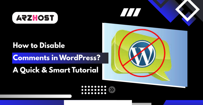 How to Disable Comments in WordPress A Quick & Smart Tutorial