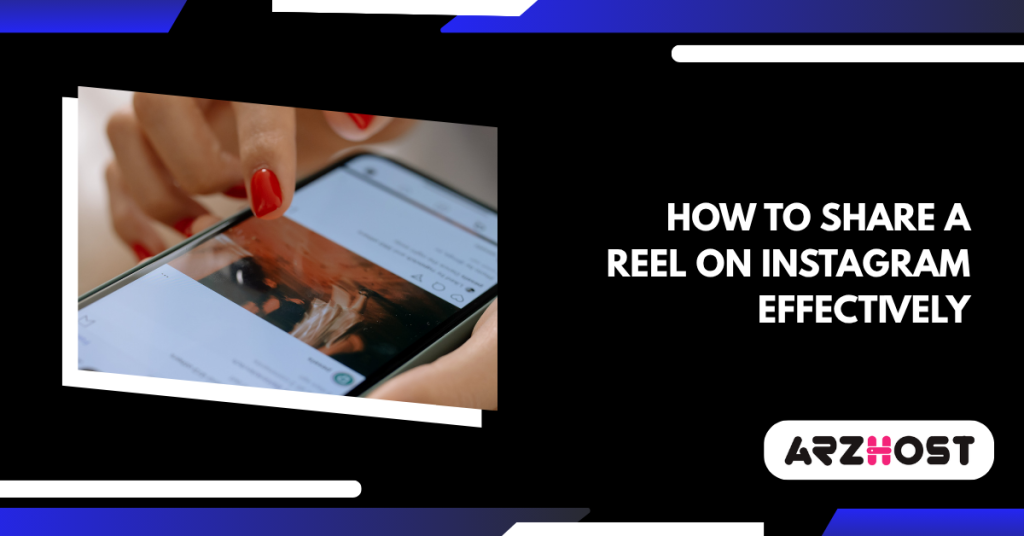 How to Share a Reel on Instagram Effectively