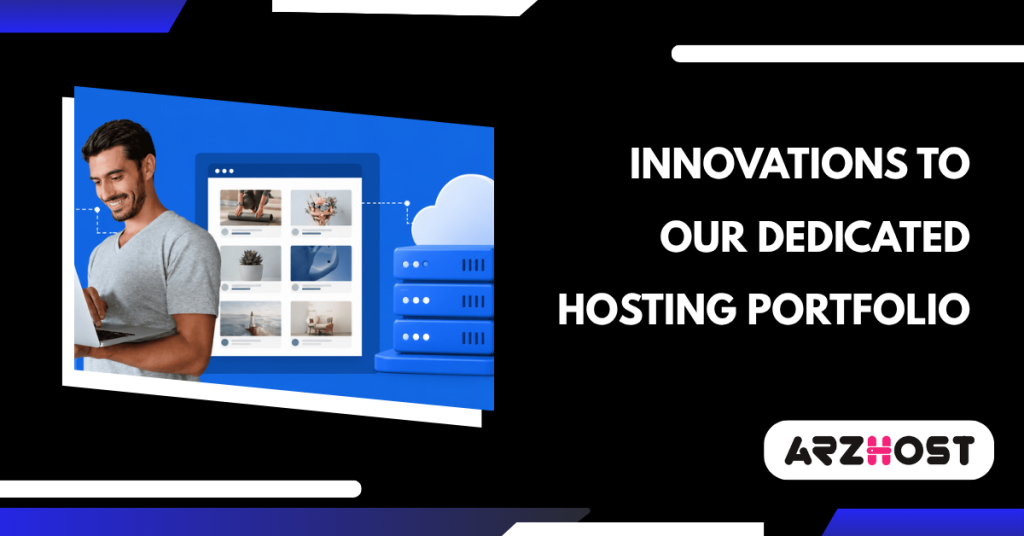 Innovations to Our Dedicated Hosting Portfolio