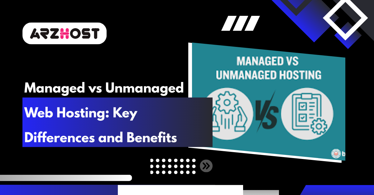 Managed vs Unmanaged Web Hosting Key Differences and Benefits